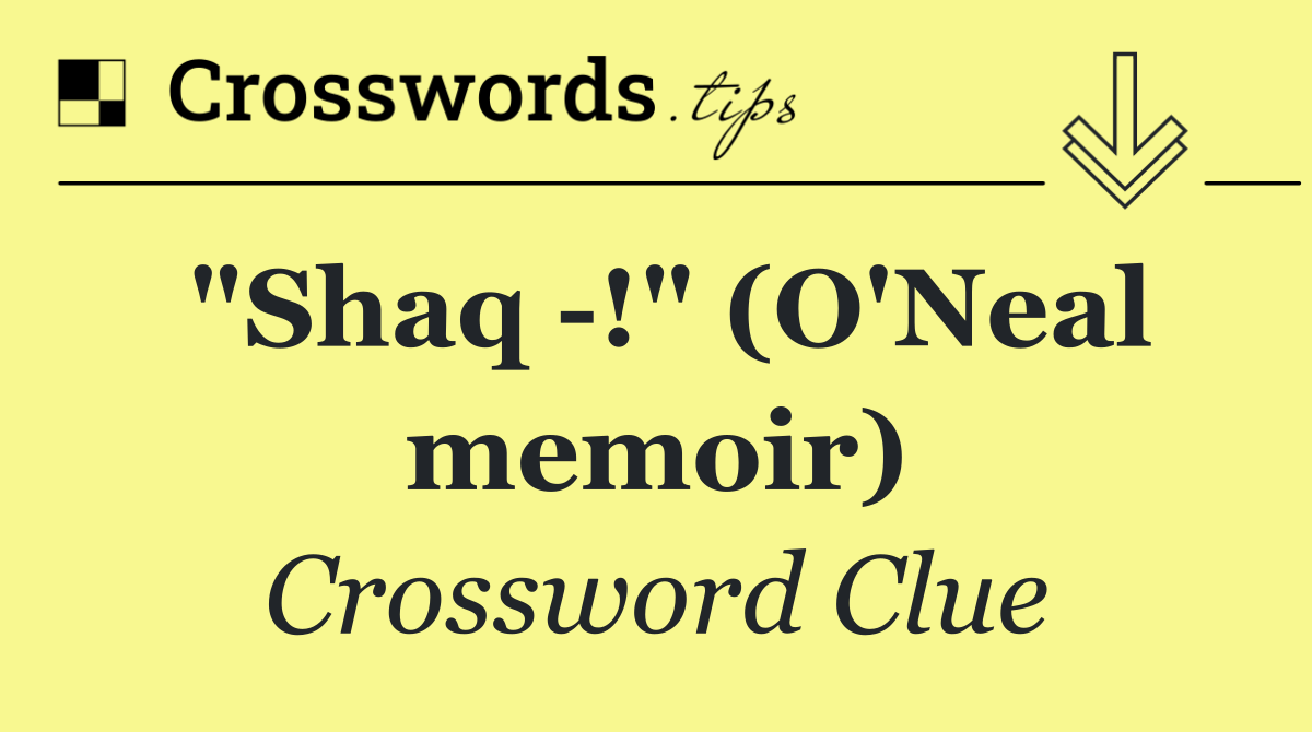 "Shaq  !" (O'Neal memoir)