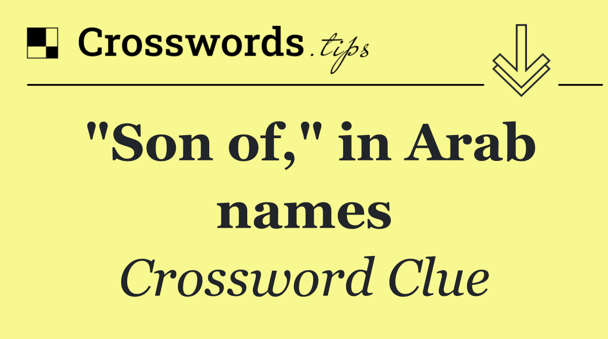 "Son of," in Arab names