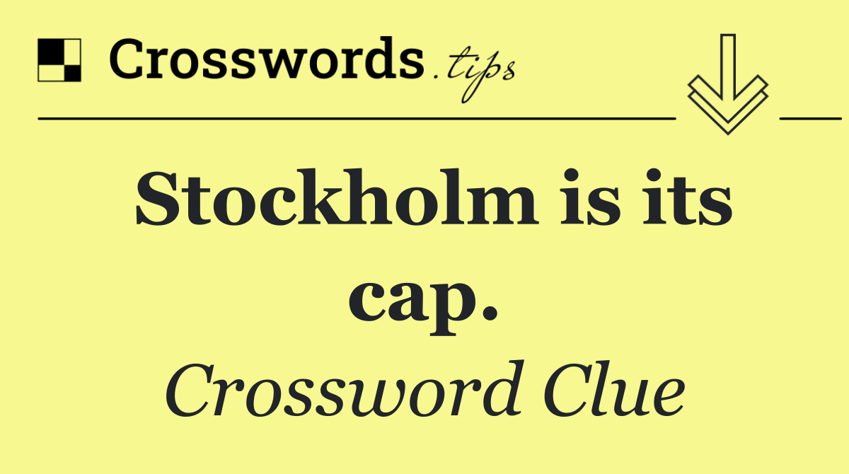 Stockholm is its cap.