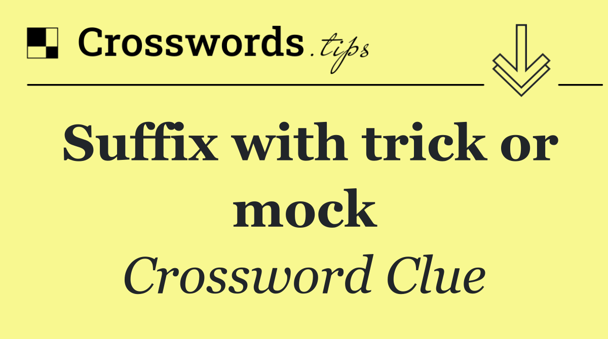 Suffix with trick or mock