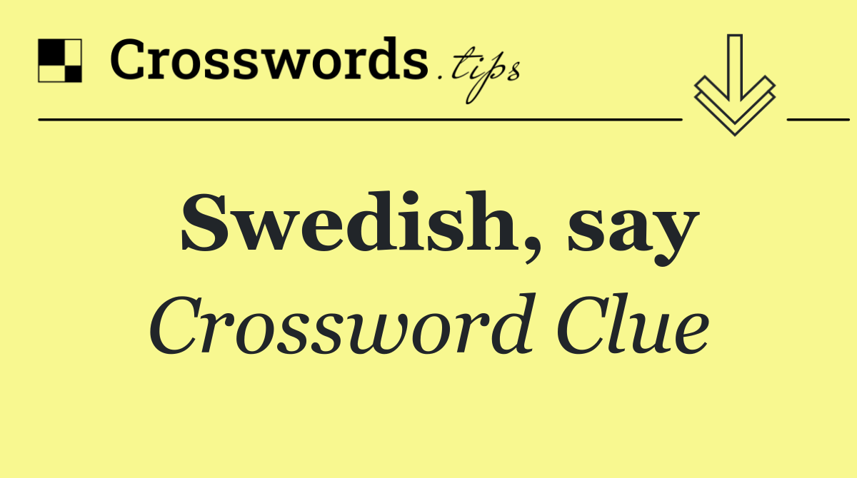 Swedish, say