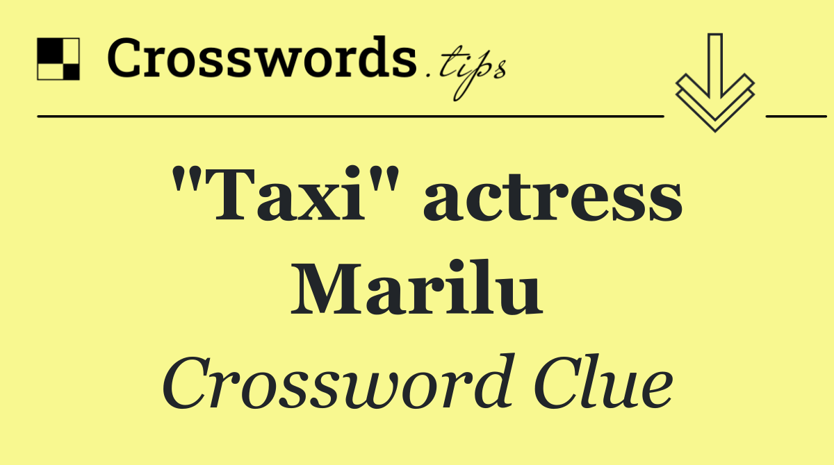 "Taxi" actress Marilu