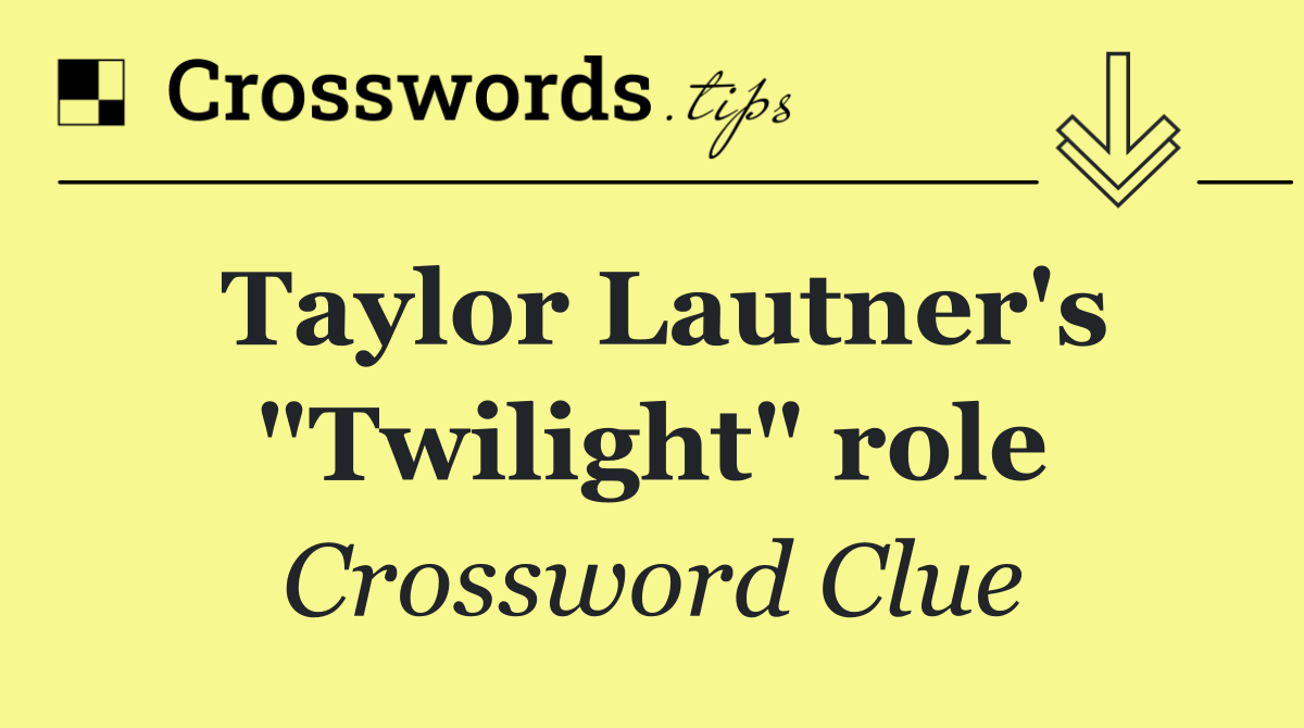 Taylor Lautner's "Twilight" role