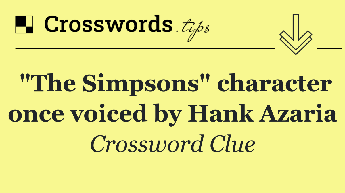 "The Simpsons" character once voiced by Hank Azaria