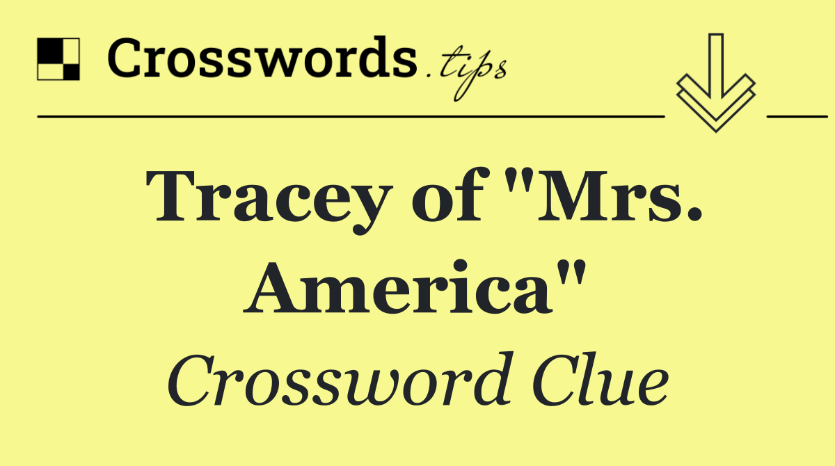 Tracey of "Mrs. America"