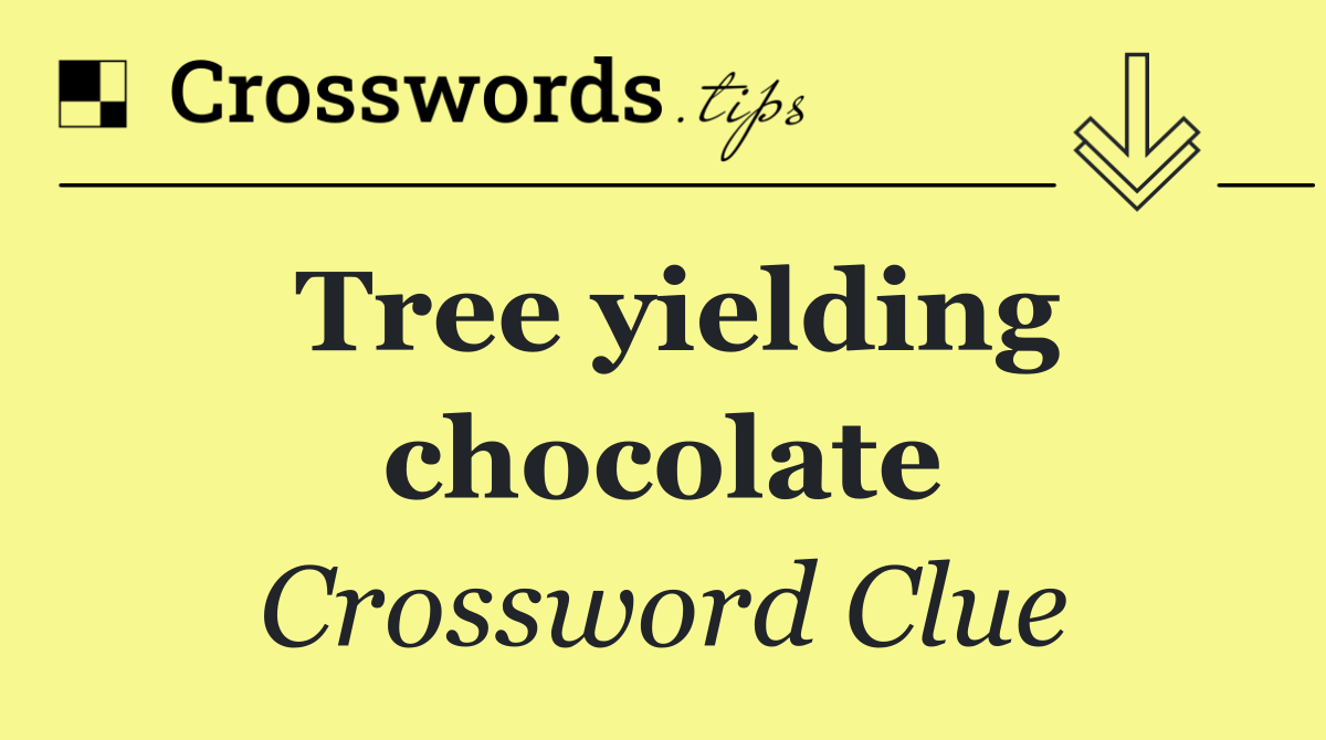 Tree yielding chocolate