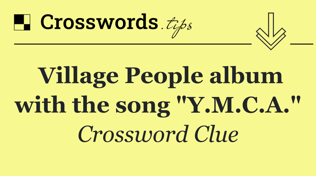 Village People album with the song "Y.M.C.A."