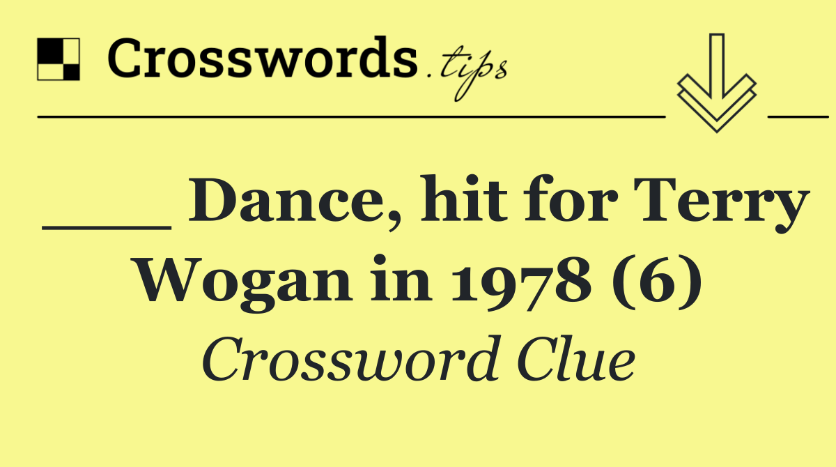 ___ Dance, hit for Terry Wogan in 1978 (6)