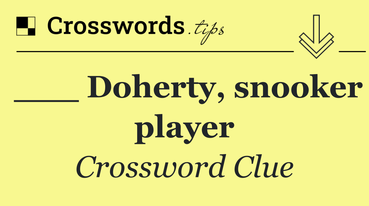 ___ Doherty, snooker player