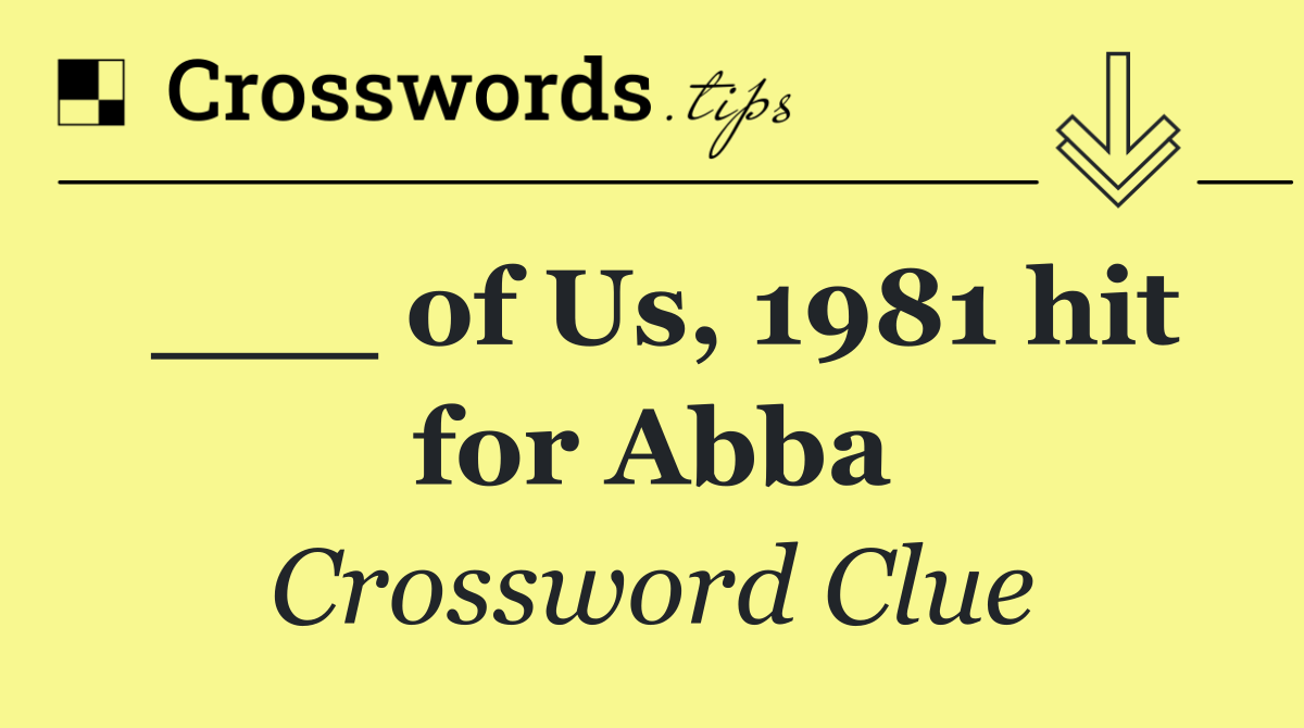 ___ of Us, 1981 hit for Abba