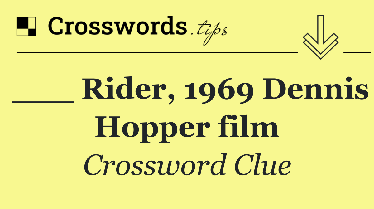 ___ Rider, 1969 Dennis Hopper film