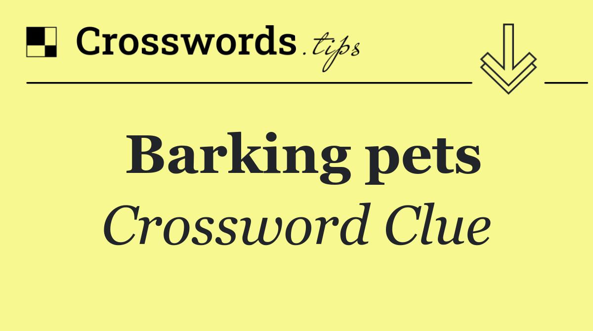 Barking pets