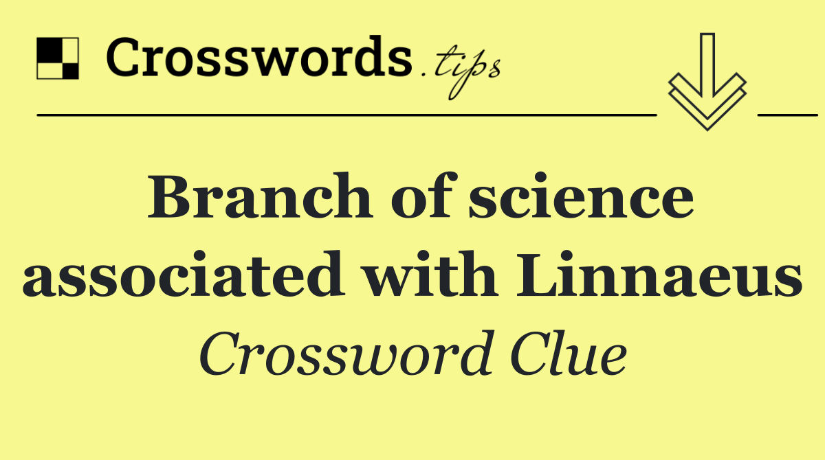 Branch of science associated with Linnaeus