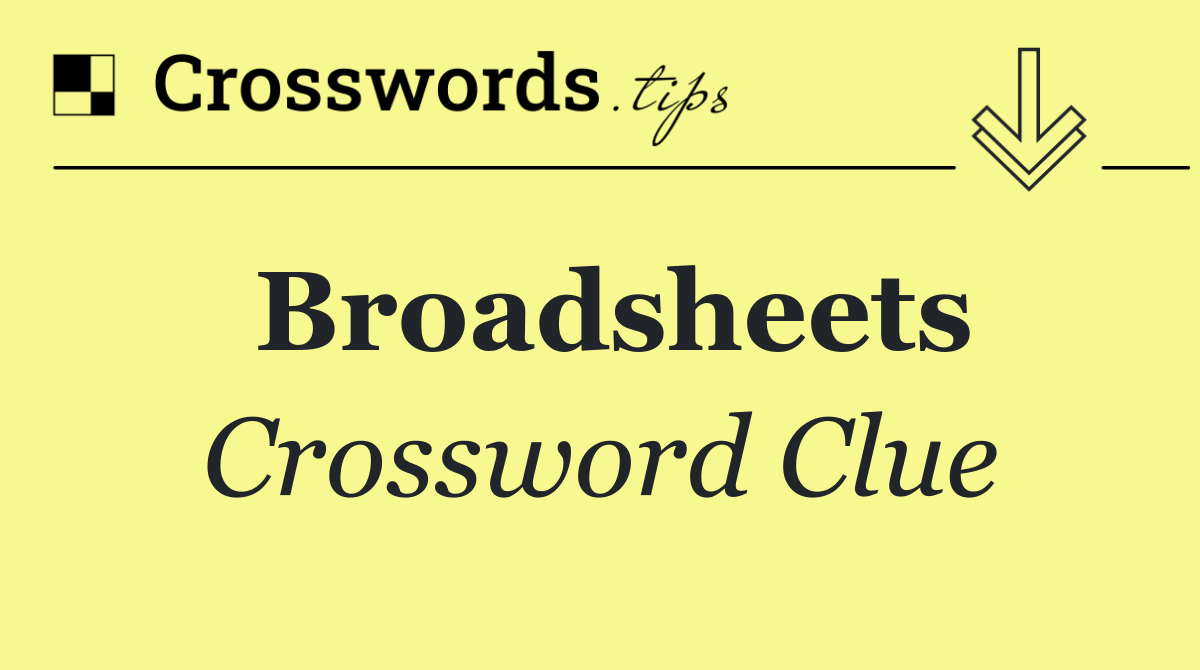 Broadsheets