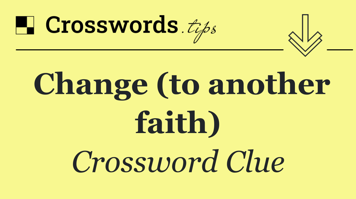 Change (to another faith)