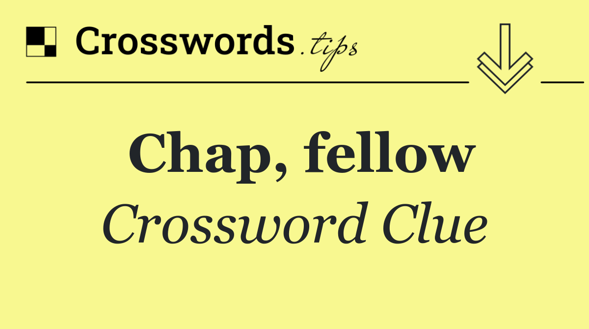 Chap, fellow