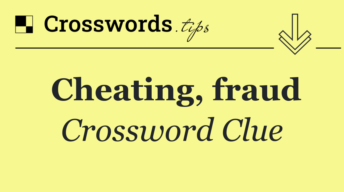 Cheating, fraud