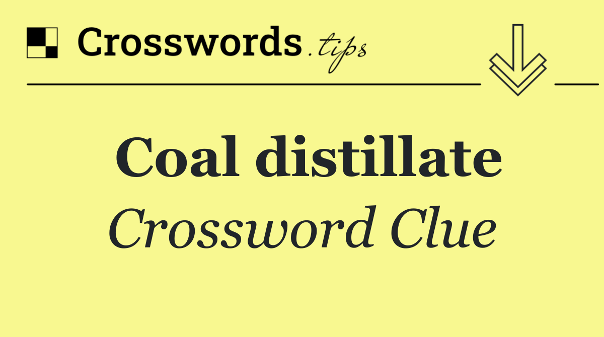 Coal distillate