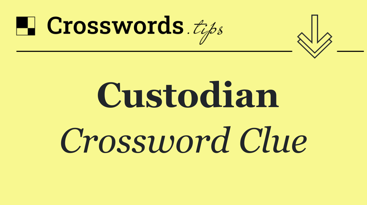 Custodian