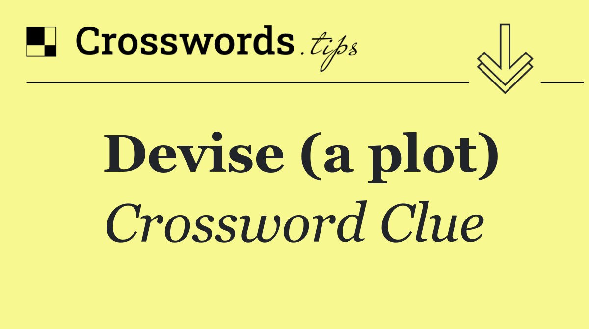 Devise (a plot)