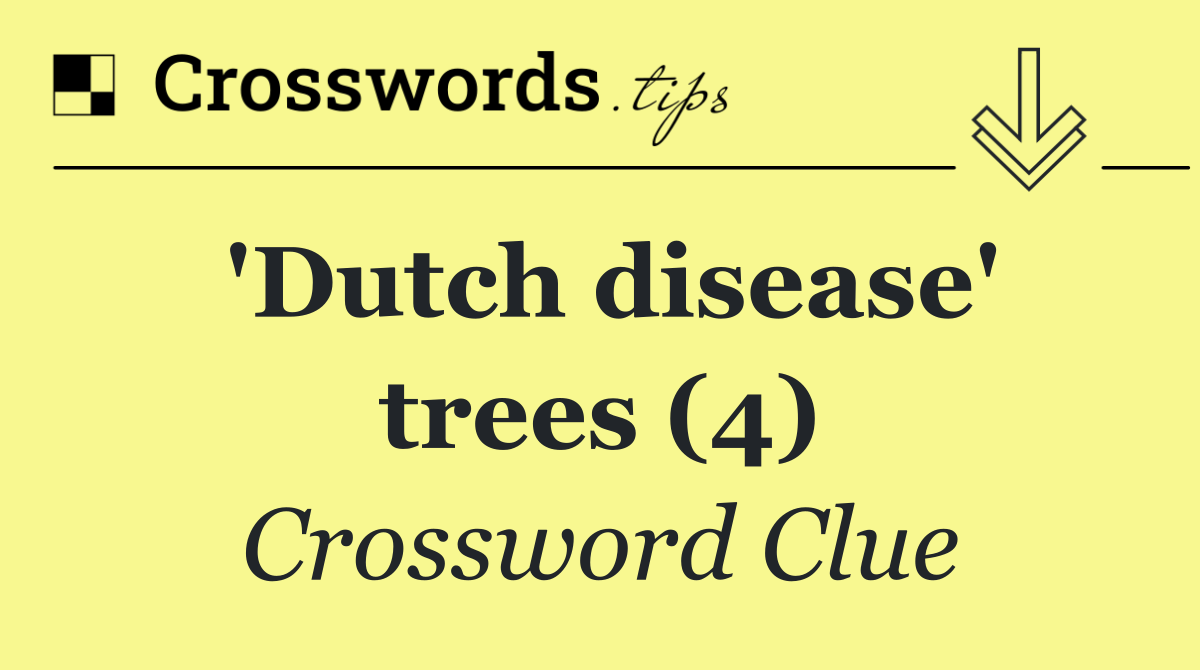 'Dutch disease' trees (4)