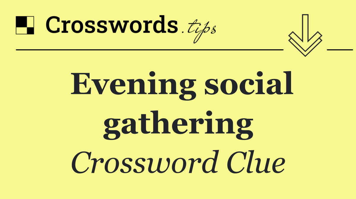 Evening social gathering