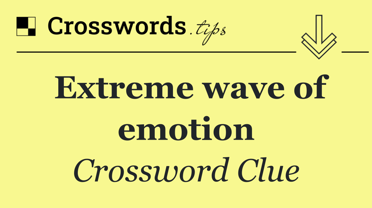 Extreme wave of emotion