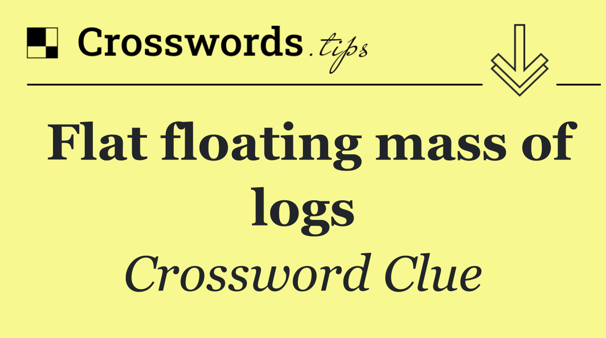 Flat floating mass of logs