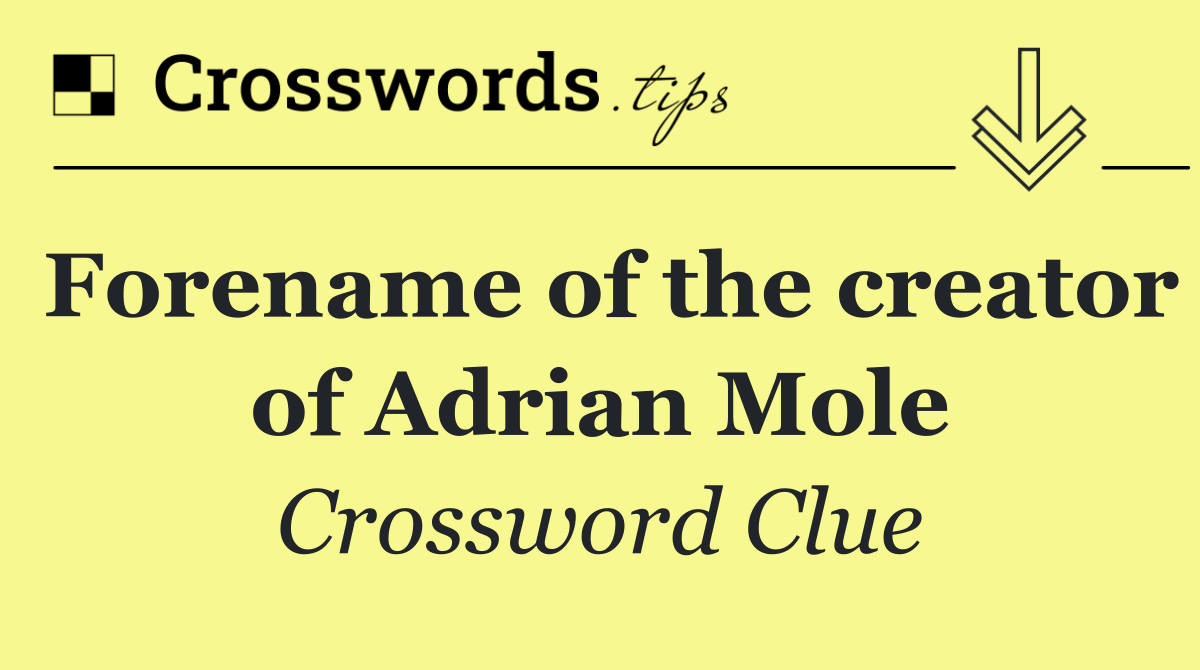 Forename of the creator of Adrian Mole