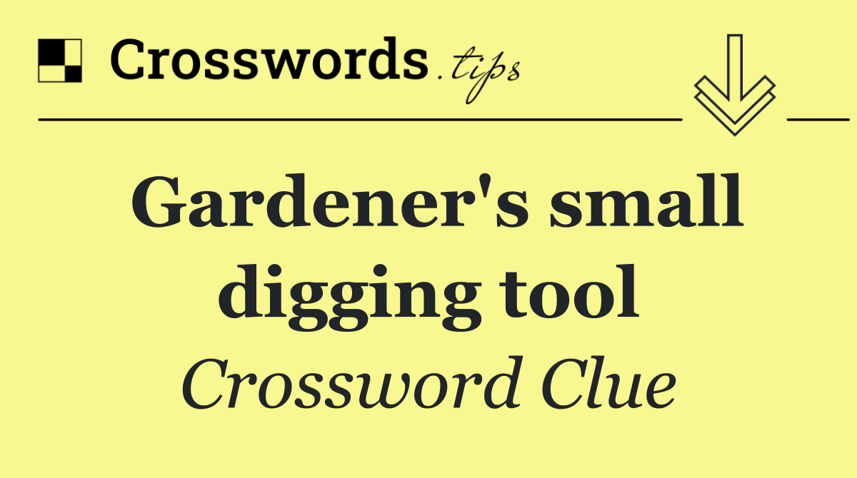 Gardener's small digging tool