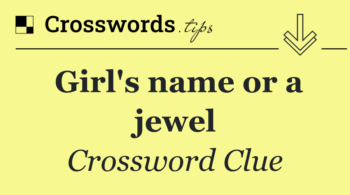 Girl's name or a jewel