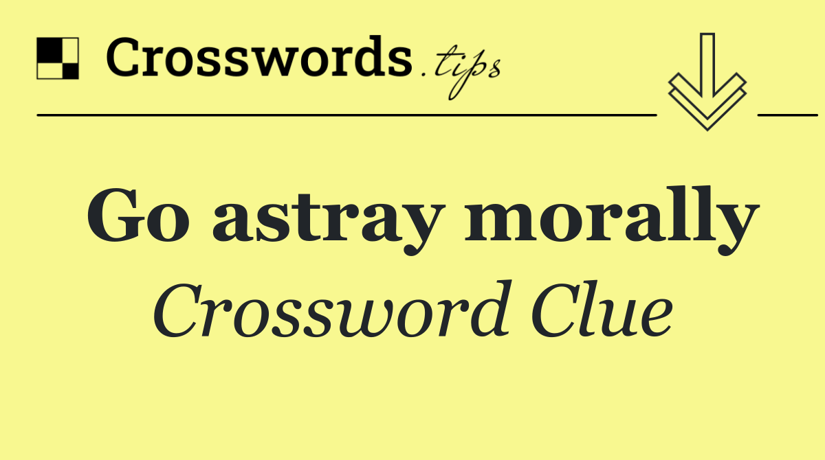 Go astray morally