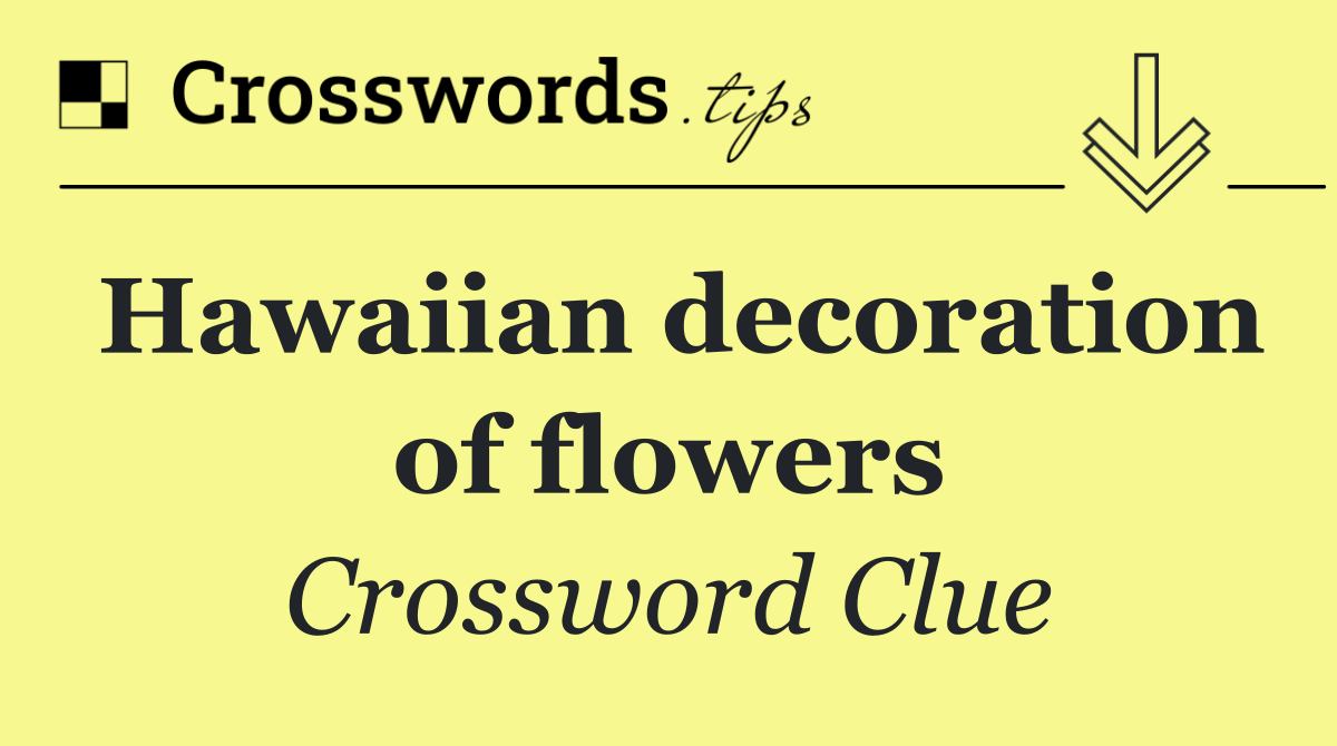 Hawaiian decoration of flowers