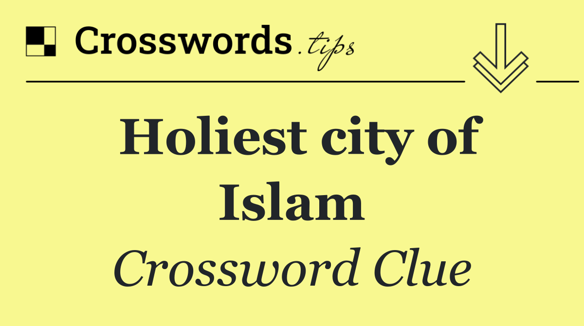 Holiest city of Islam