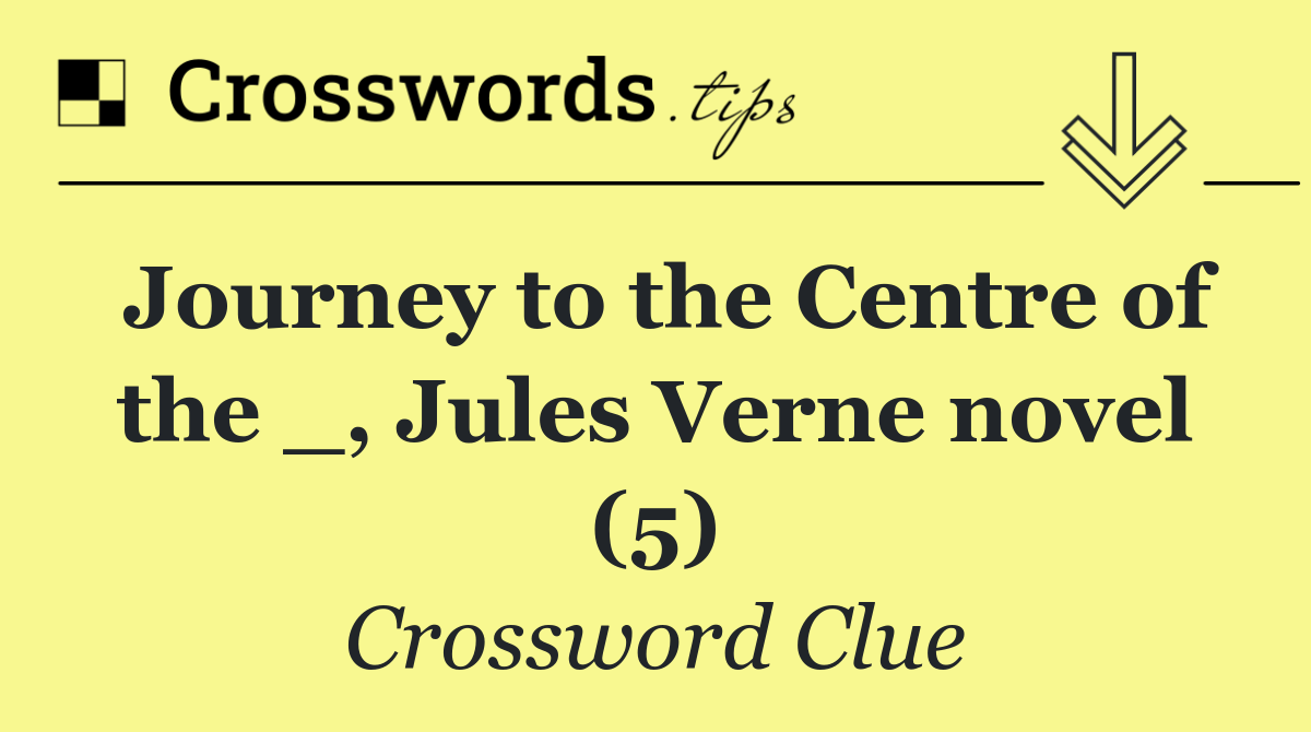 Journey to the Centre of the _, Jules Verne novel (5)