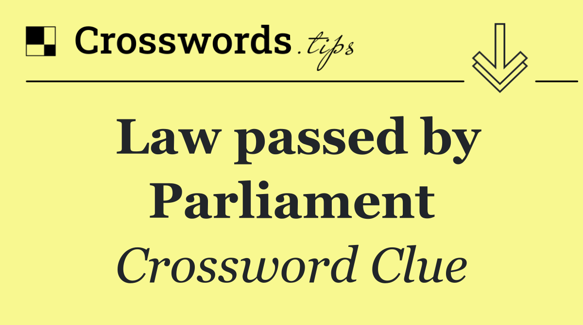 Law passed by Parliament