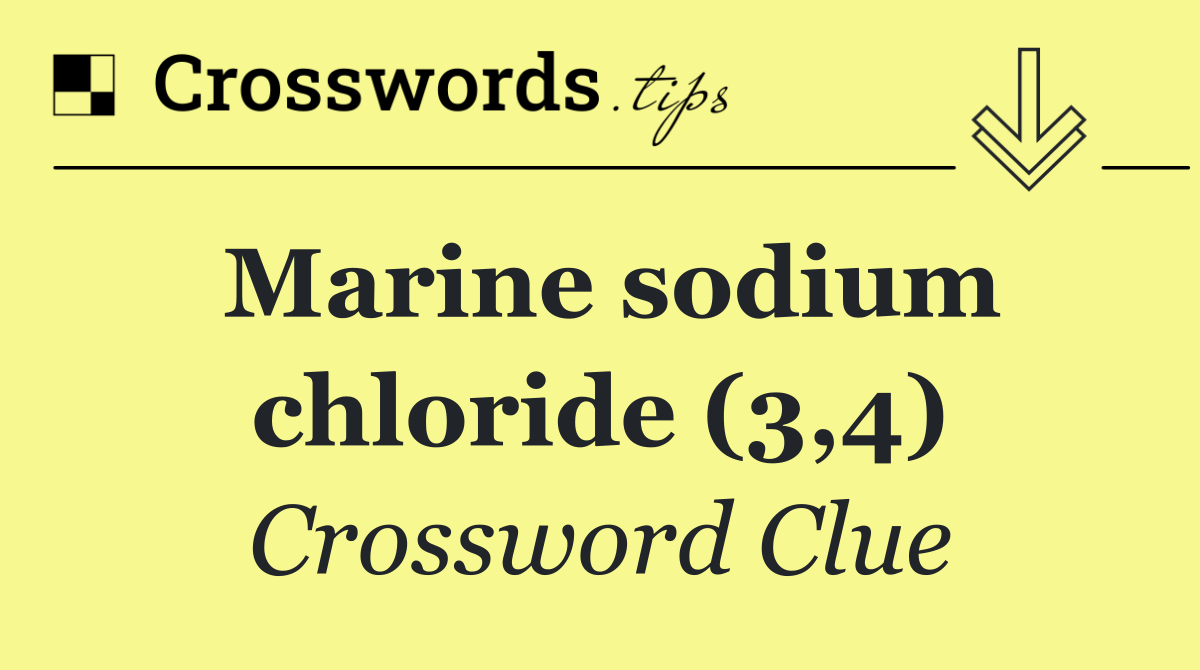 Marine sodium chloride (3,4)