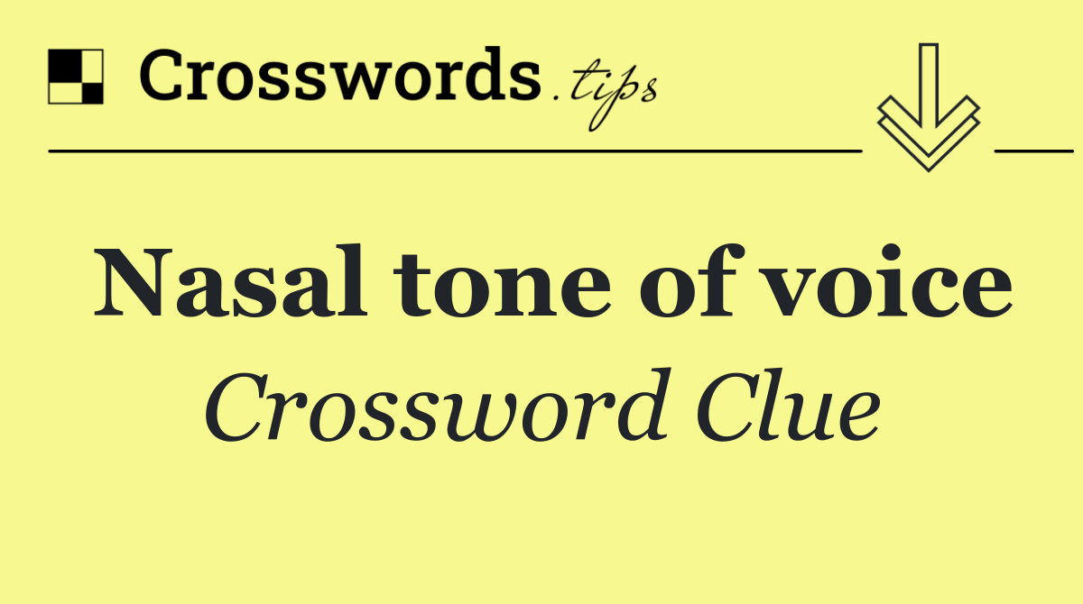 Nasal tone of voice