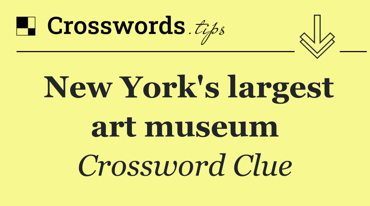 New York's largest art museum