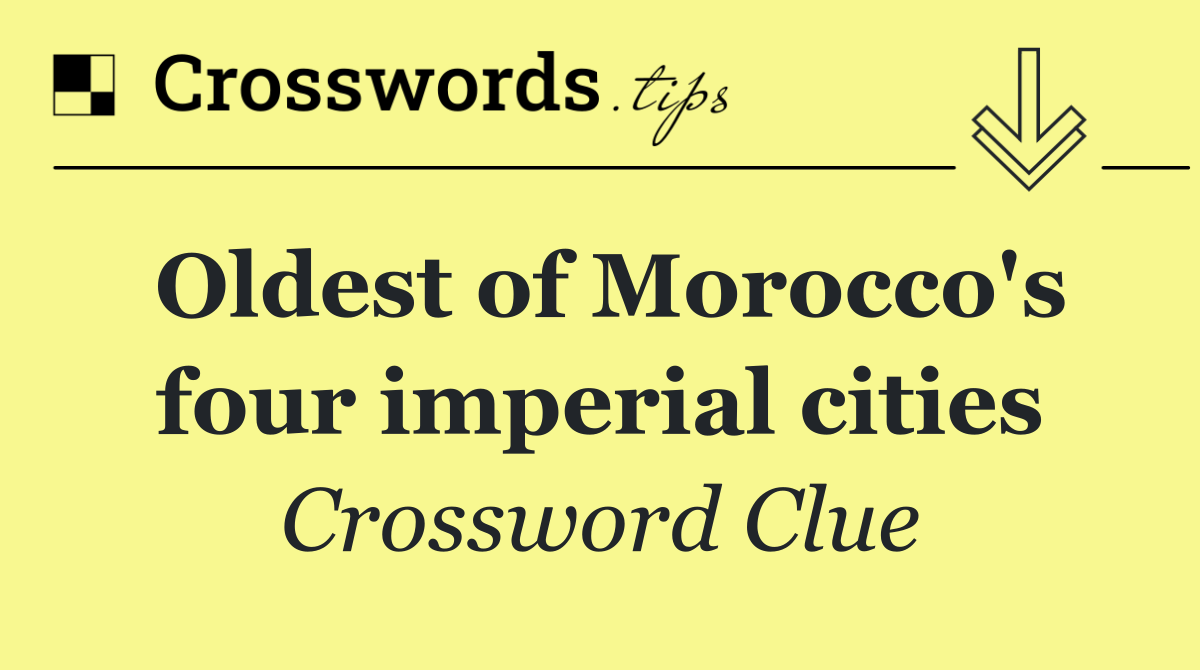 Oldest of Morocco's four imperial cities