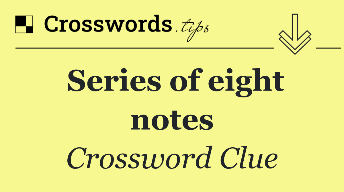 Series of eight notes