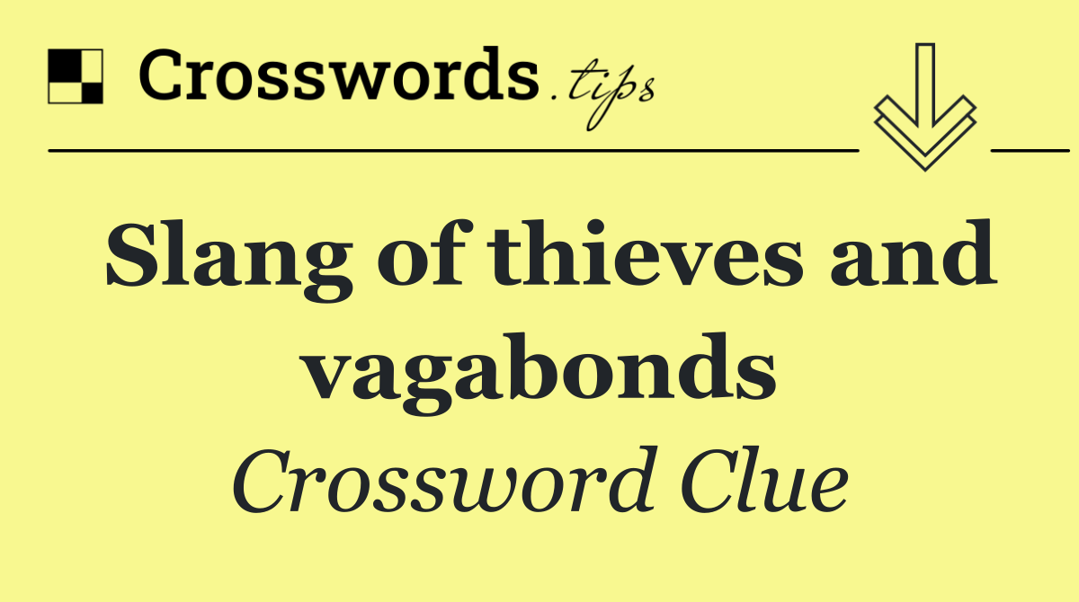 Slang of thieves and vagabonds