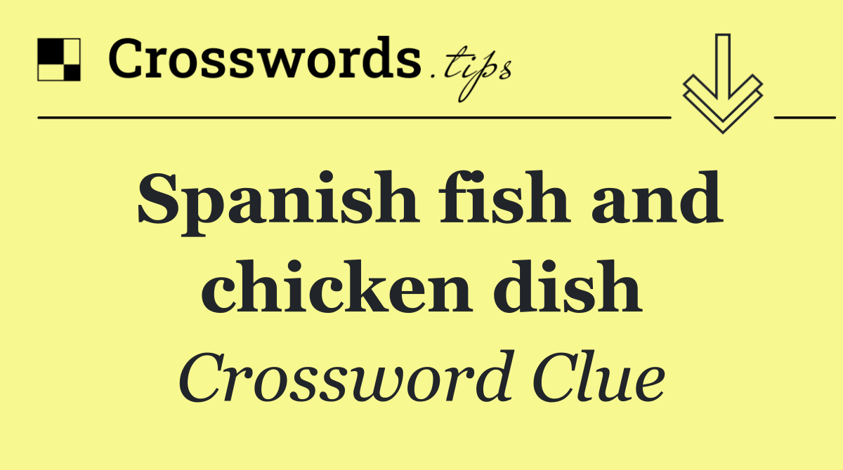 Spanish fish and chicken dish