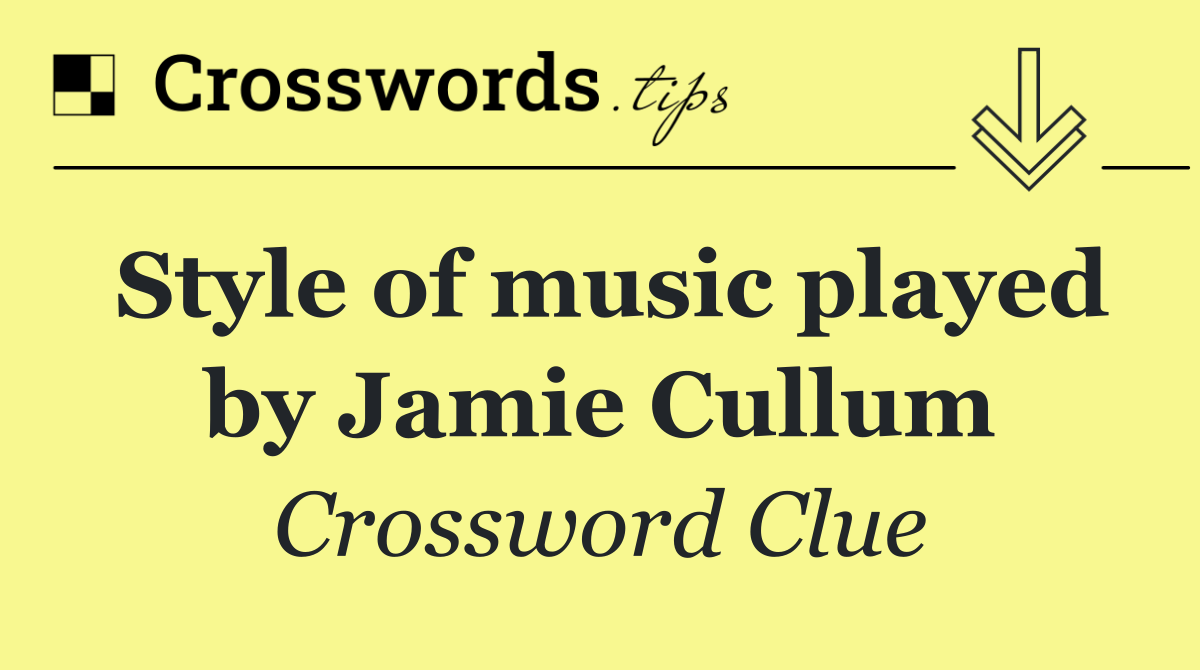 Style of music played by Jamie Cullum