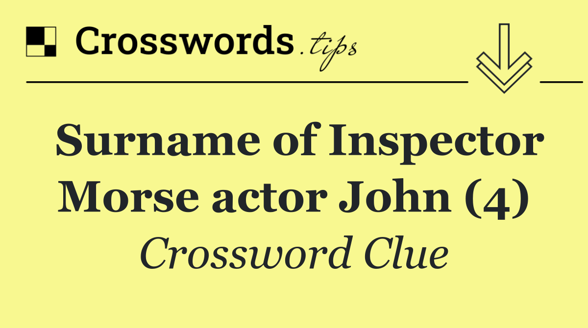 Surname of Inspector Morse actor John (4)