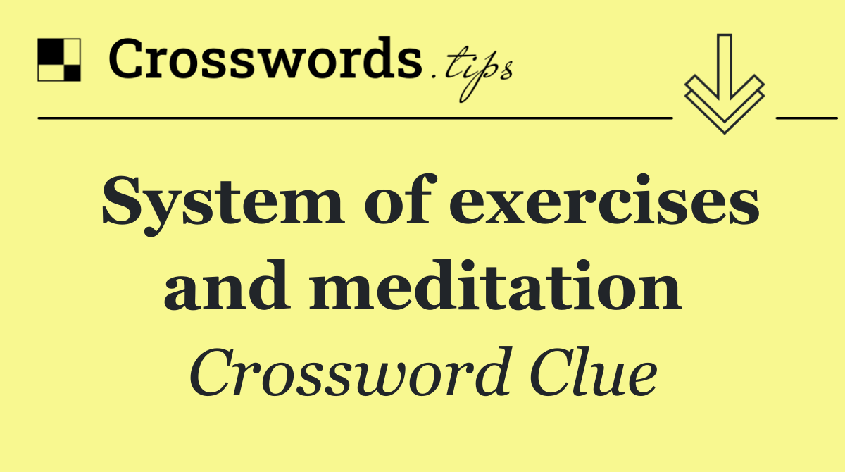 System of exercises and meditation