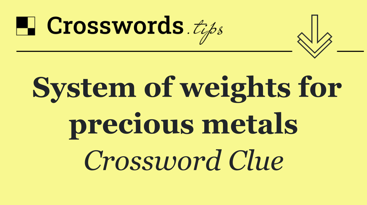 System of weights for precious metals