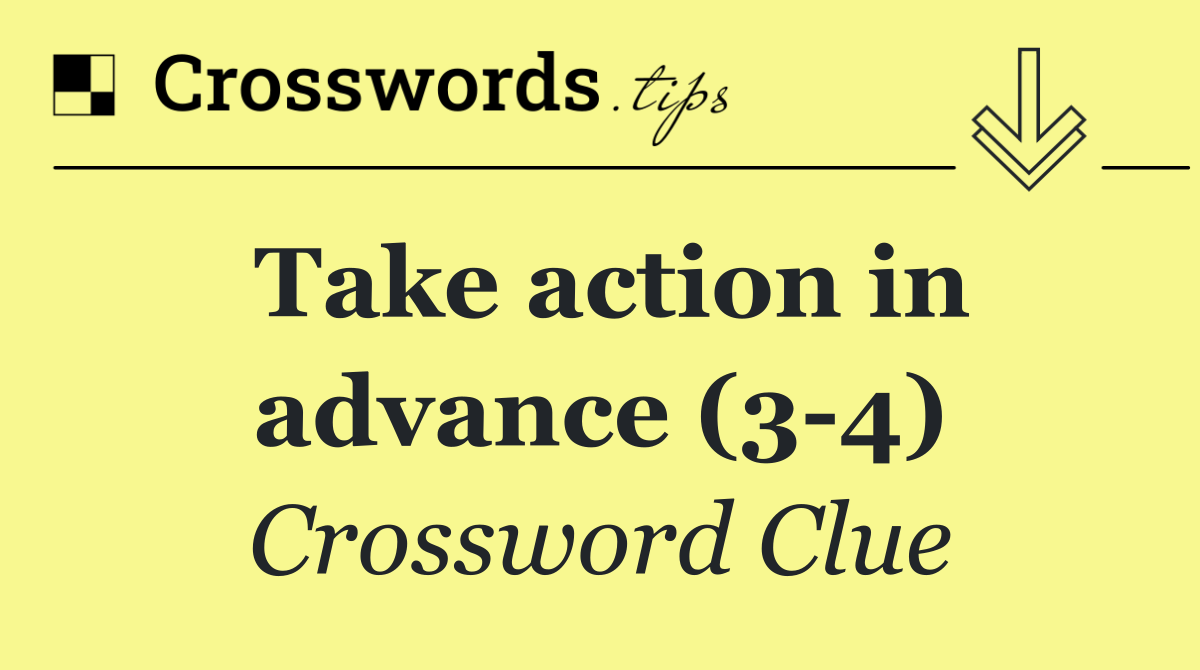 Take action in advance (3 4)