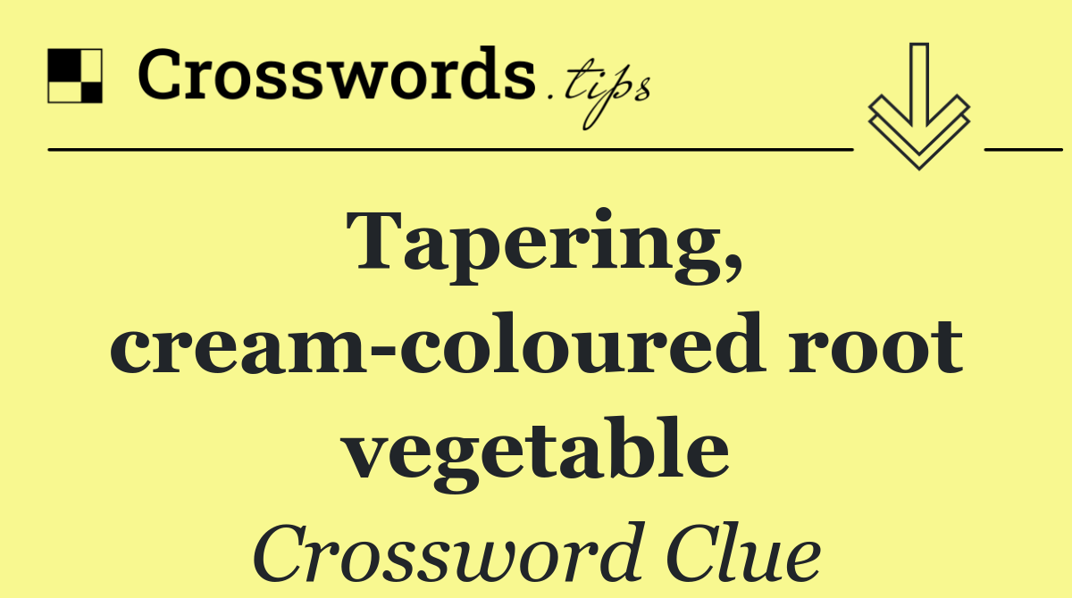 Tapering, cream coloured root vegetable