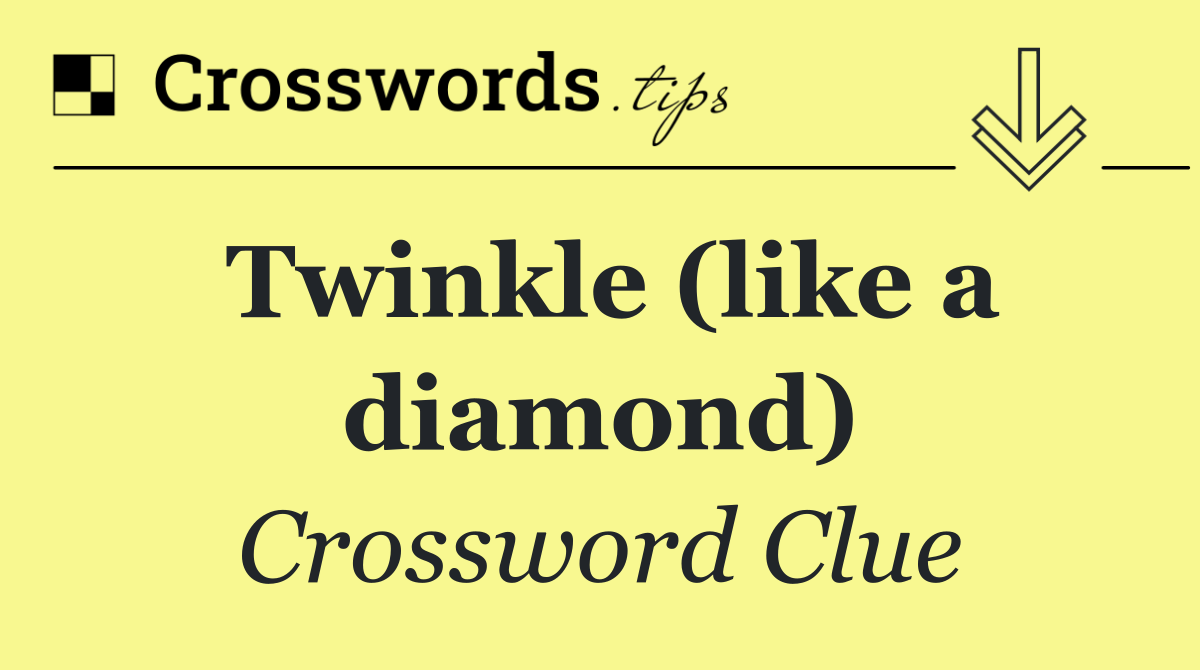 Twinkle (like a diamond)